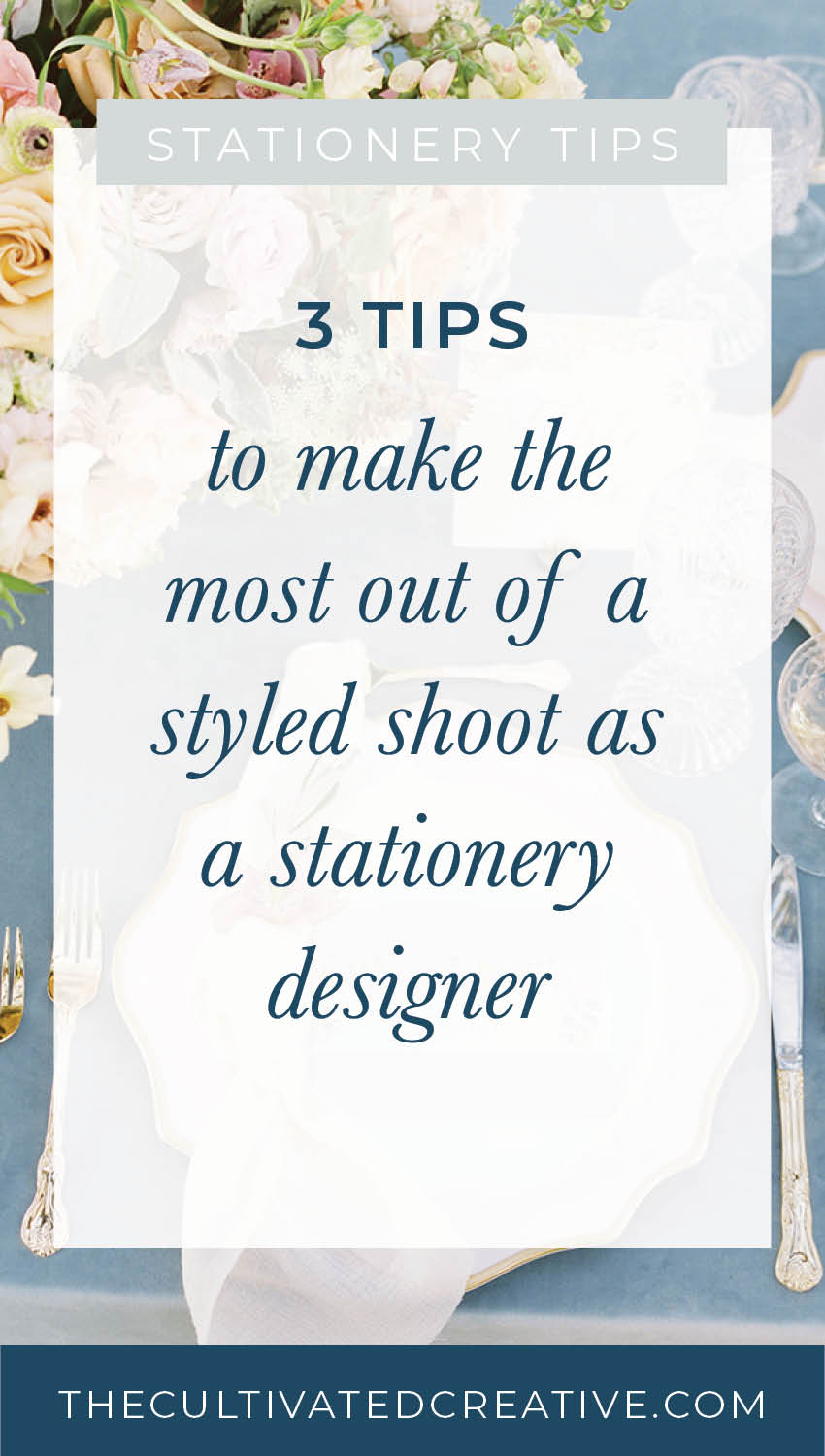 how to make the most out of styled shoots as a stationery designer to make sure its worth your time 