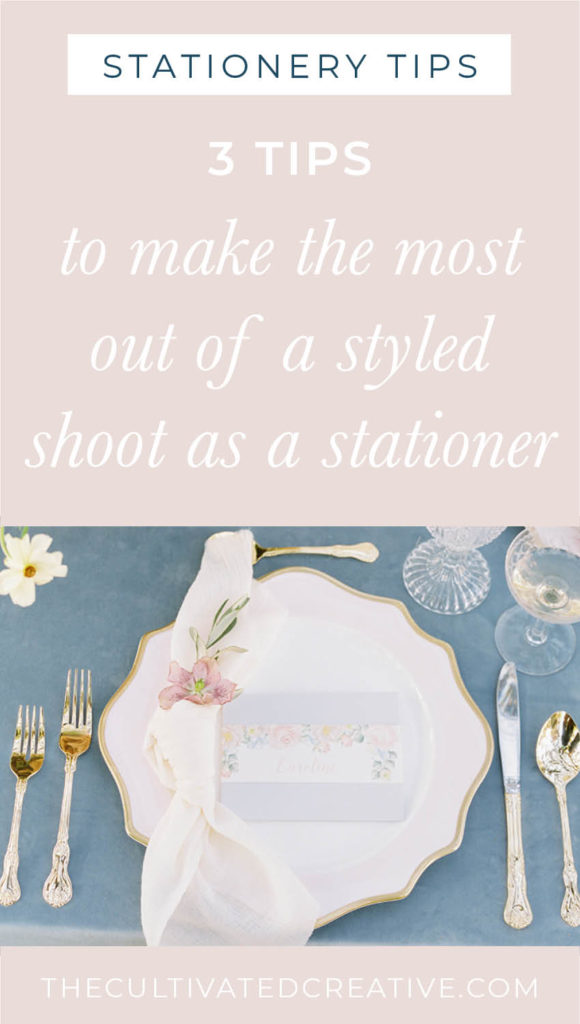 how to make the most out of styled shoots as a stationery designer to make sure its worth your time
